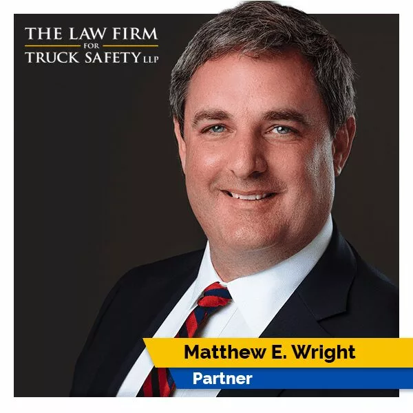 Matthew E. Wright - The Law Firm For Truck Safety