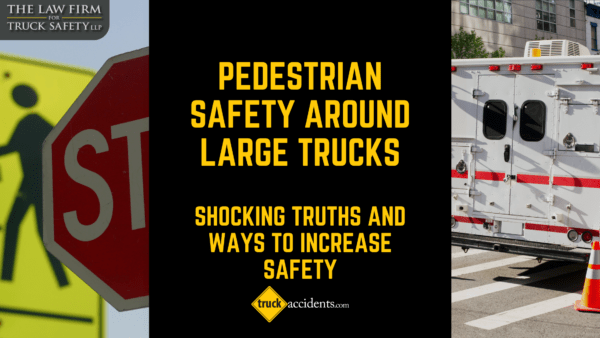 Pedestrian Safety Awareness Month: Unveiling the Startling Truths of Truck-Pedestrian Interactions