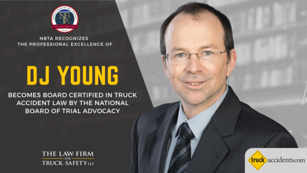 Attorney DJ Young Becomes NBTA Board Certified in Truck Accident Law